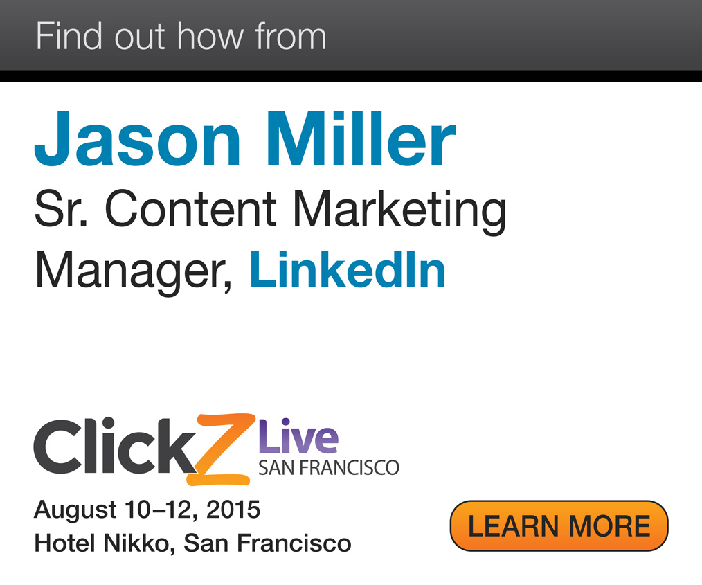 Display ad in MPU format for presentation by LinkedIn at ClickZ Conference, using LinkedIn's logo, colors, and branding elements. Presenter is Jason Miller, senior content marketing manager at LinkedIn.'