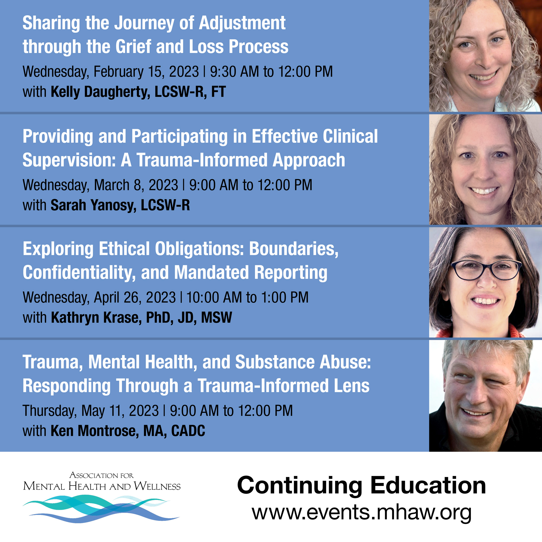 Social media image and display ad in square format for workshops by the Association for Mental Health and Wellness on grief, clinical supervision, confidentiality, trauma, and substance abuse. The background is blue grey; the text is black and white. There are headshots of the four speakers: Kelly Daugherty, LCSW-R, FT; Sarah Yanosy, LCSW-R; Kathryn Krase, PhD, JD, MSW; and Ken Montrose, CADC.