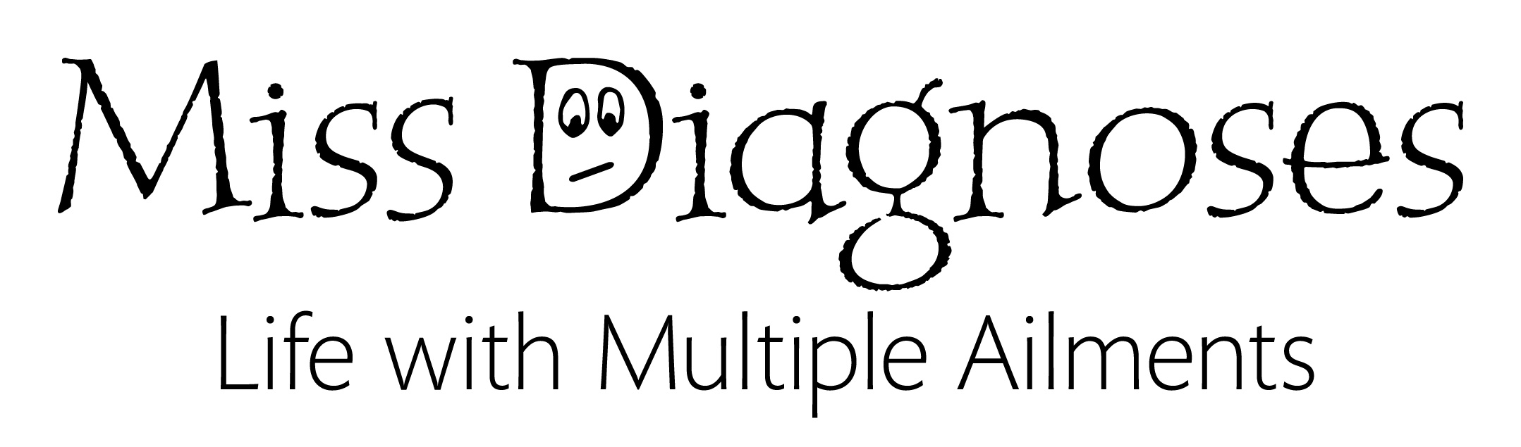 Logo for Miss Diagnoses, a blog about living with chronic illness. The words 'Miss Diagnoses' are set in P22 Peanut Pro, a playful serif font. The tagline, 'Life with Multiple Ailments,' is set in Mundo Sans. An illustration of worried-looking eyes and a frowning mouth sits within the uppercase D of 'Diagnoses.'